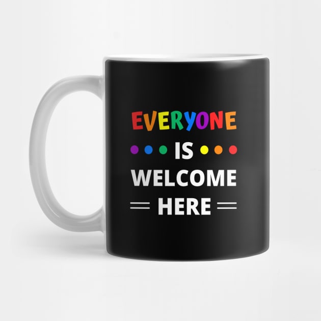 Everyone Is Welcome Here by apparel.tolove@gmail.com